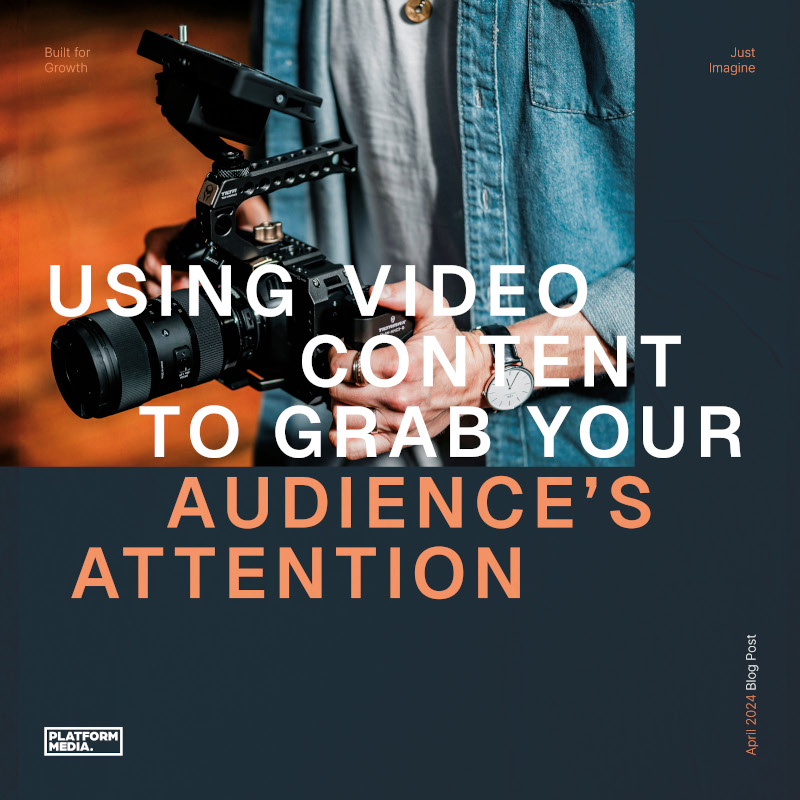 Using Video Content In Digital Marketing To Grab Your Audience’s Attention